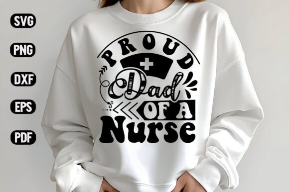 A Honest Review of the Proud Dad of a Nurse SVG Design